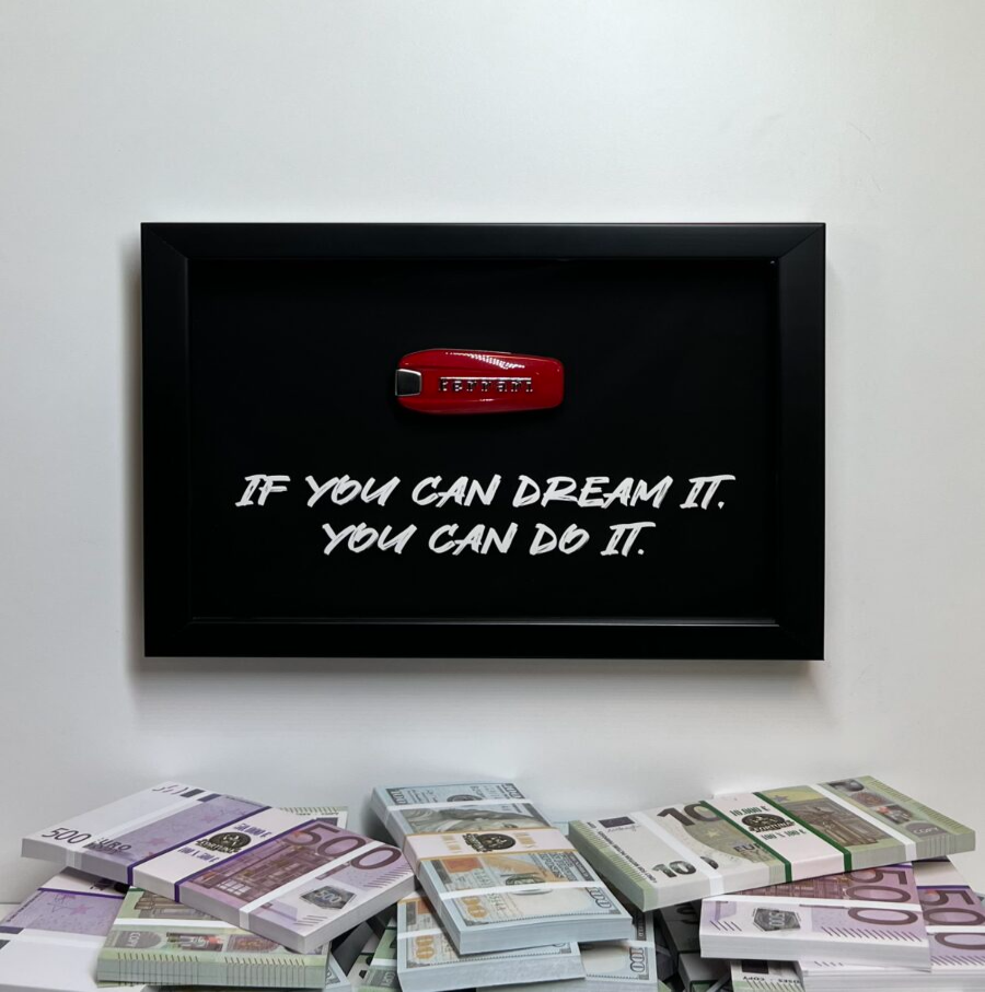 IF YOU CAN DREAM IT YOU CAN DO IT FERRARI