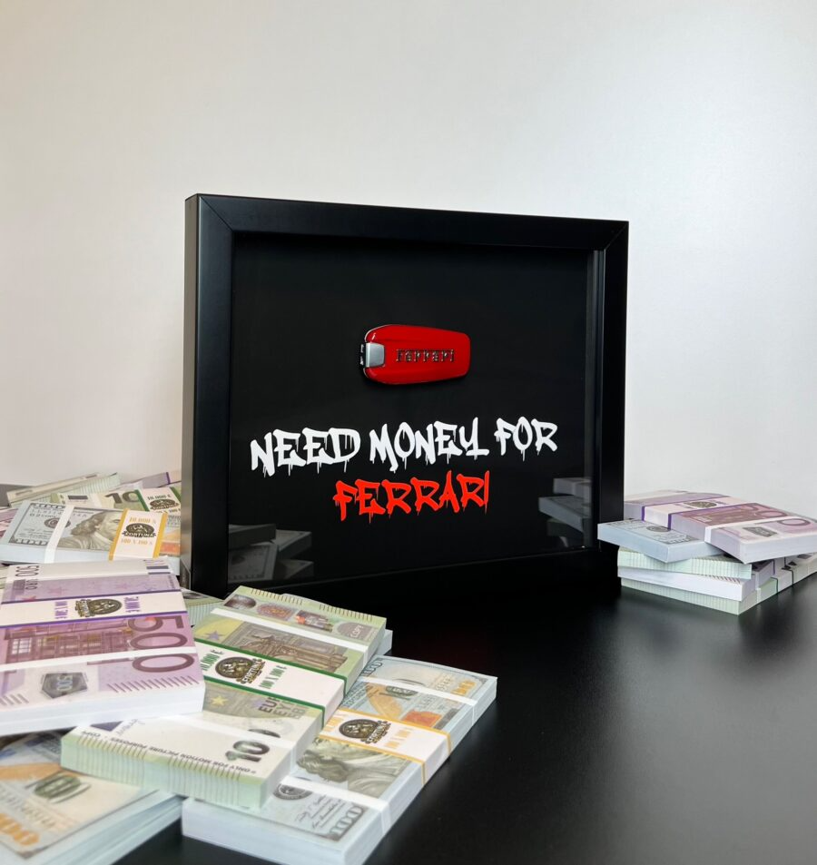 NEED MONEY FOR FERRARI